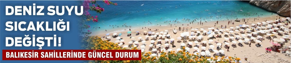 Balıkesir Sahillerinde Deniz Suyu Sıcaklıkları Güncellendi!