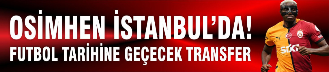 Osimhen İstanbul’da! Galatasaray’dan Futbol Tarihine Geçecek Transfer