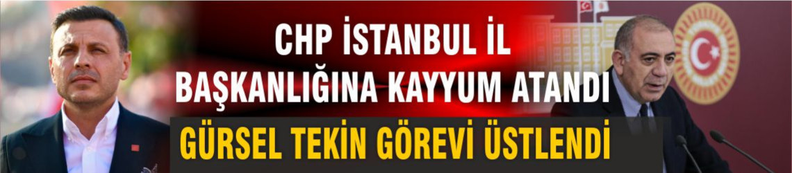CHP İstanbul İl Başkanlığına Kayyum Atandı: Gürsel Tekin Görevi Üstlendi