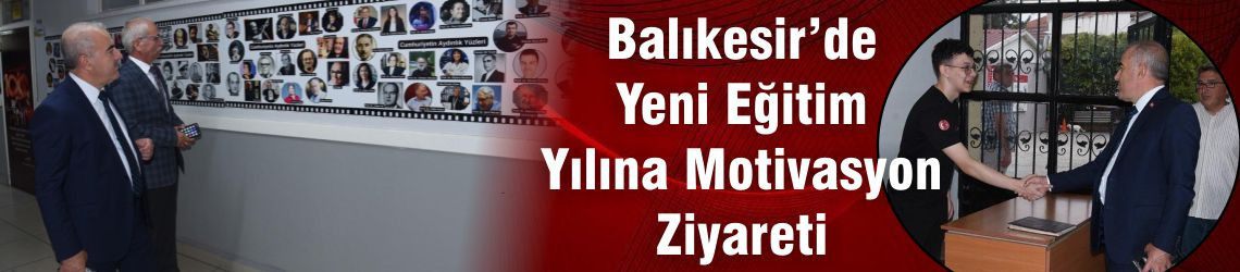 Balıkesir’de Yeni Eğitim Yılına Motivasyon Ziyareti