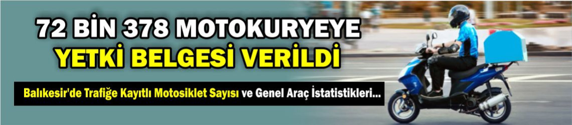 72 Bin 378 Motokuryeye Yetki Belgesi Verildi
