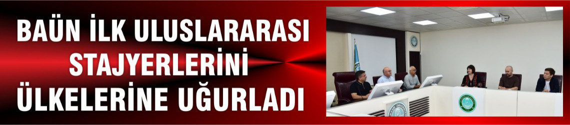 BAÜN İlk Uluslararası Stajyerlerini Ülkelerine Uğurladı