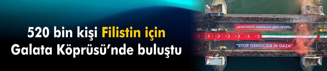 Filistin'e destek için 520 bin kişi Galata Köprüsü'nde buluştu