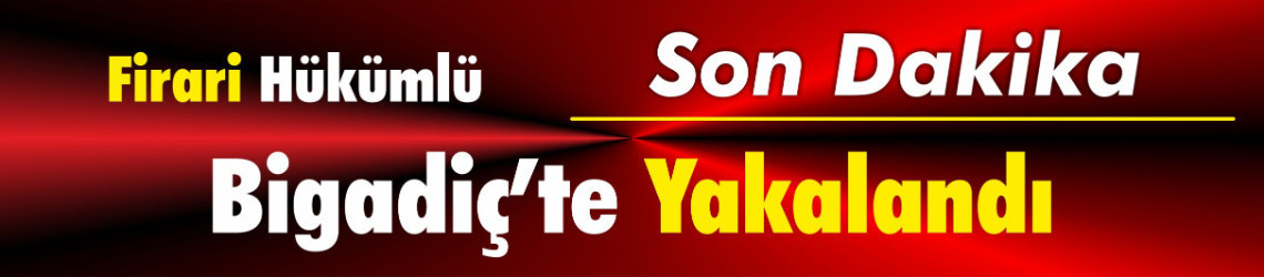 Firari Hükümlü Bigadiç'te Yakalandı