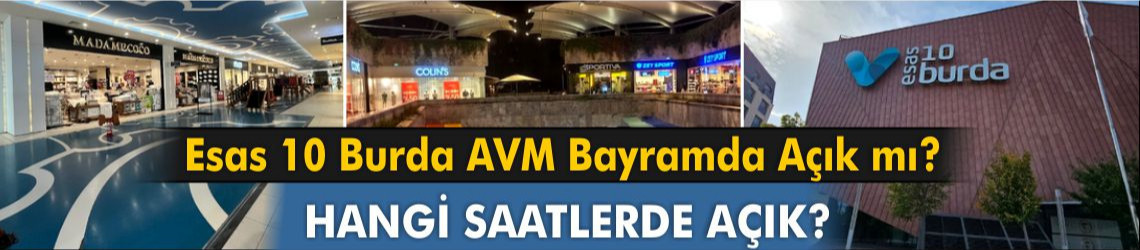 Esas 10Burda AVM Bayram Saatleri Açıklandı