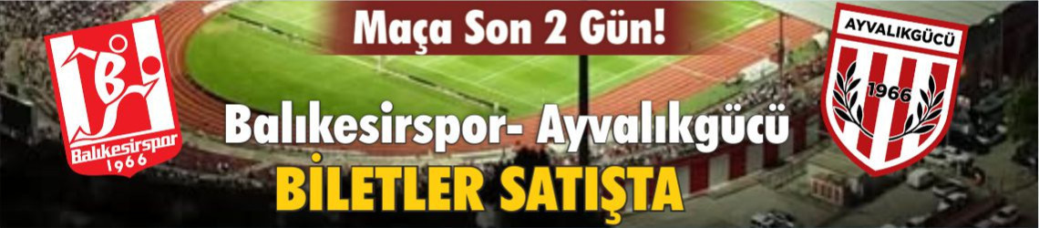 Balıkesirspor-Ayvalıkgücü Maçı Saat Kaçta, Nerede Ne Zaman?
