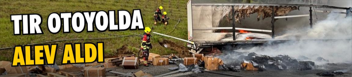 Balıkesir’de Otoyolda Korkutan Tır Yangını