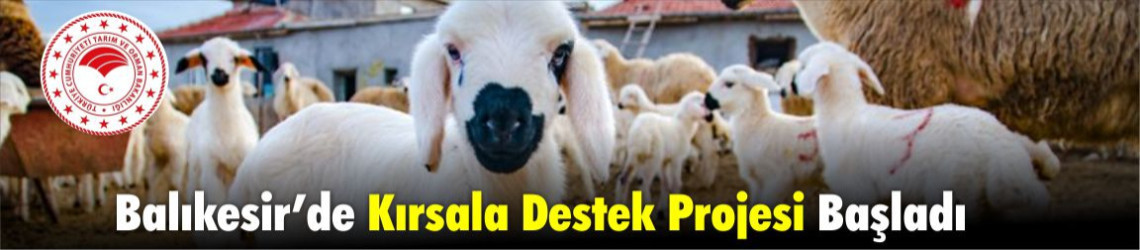 Balıkesir’de Kırsalda Bereket Projesi Başladı: İşte Detaylar, Başvurular Açıldı