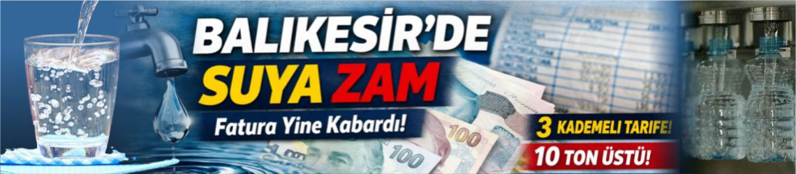 Balıkesir Nisan 2026 Su Tarifesi Belli Oldu: Zam Kapıda!