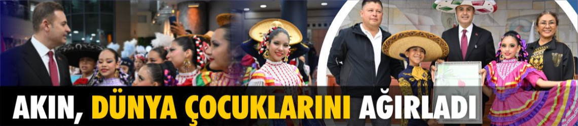 Başkan Akın Çocuk Festivali Kapsamında Dünya Çocuklarını Ağırladı