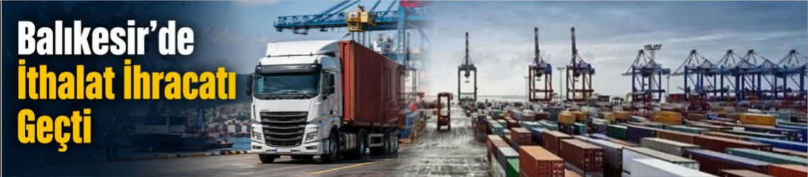 Balıkesir’de İthalat 90 Milyon Doları Aştı