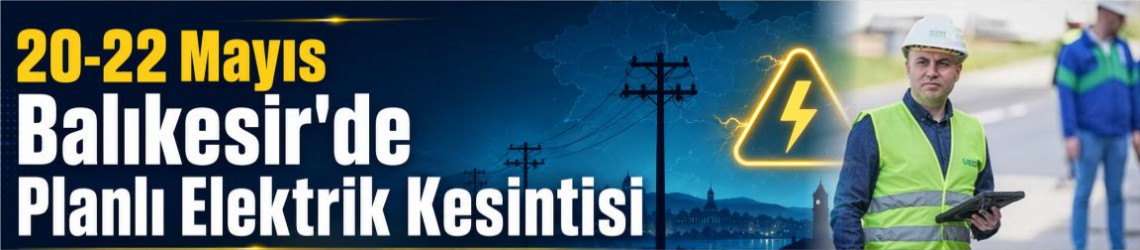 UEDAŞ Duyurdu: Balıkesir'de Planlı Elektrik Kesintisi: Hangi İlçeler? Ne Zaman Olacak?