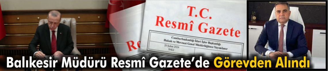 22 Mayıs 2026 Resmî Gazete Atama Kararları: Balıkesir Çevre ve Şehircilik İl Müdürü Kadir Kandemir Görevden Alındı