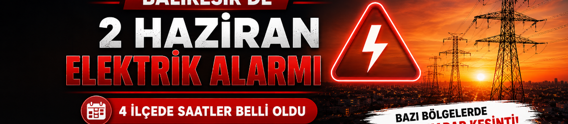 Balıkesir’de 2 Haziran Alarmı