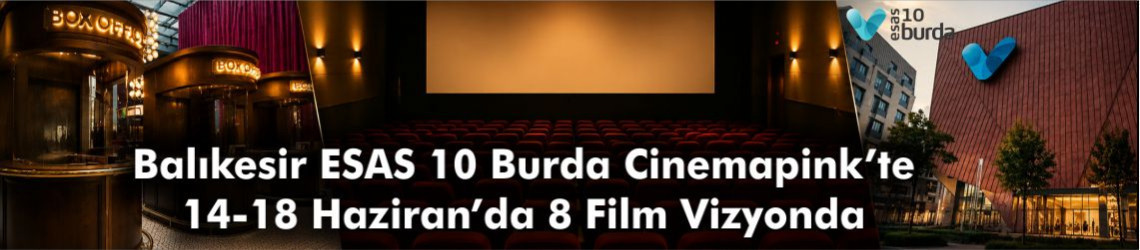 Esas10 Burda AVM Cinemapink'te 14-18 Haziran’da Hangi Filmler Var?