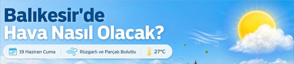 Balıkesir Hava Durumu 5 Günlük: Sıcaklık Artıyor