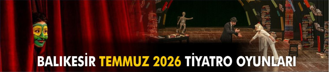 Balıkesir Temmuz 2026 Tiyatro Oyunları: Ayvalık Ve Artur’da Sahne Takvimi Yoğunlaşıyor
