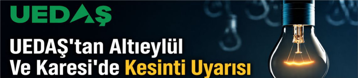 Balıkesir UEDAŞ Elektrik Kesintisi: Altıeylül Ve Karesi’de 5 Mahalle İçin Saat Verildi