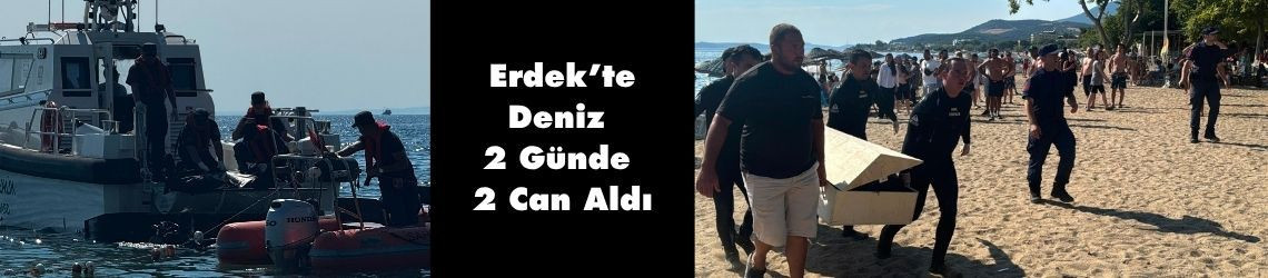 Erdek’te Deniz 2 Günde 2 Can Aldı