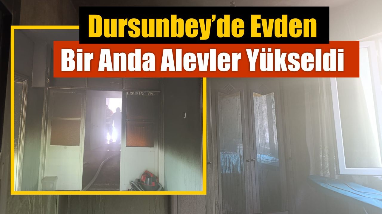 Dursunbey’de Evden Bir Anda Alevler Yükseldi