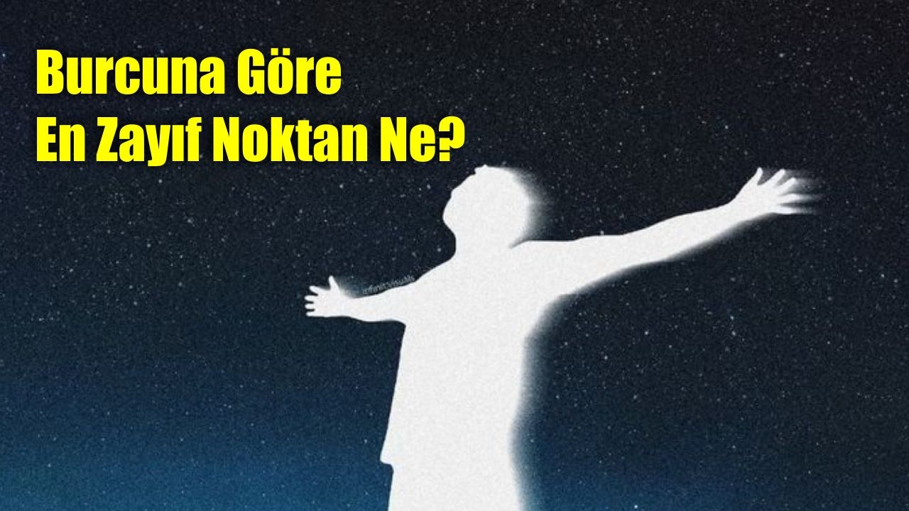 Korkularla Yüzleşme Zamanı: Burcuna Göre En Zayıf Noktan Ne?