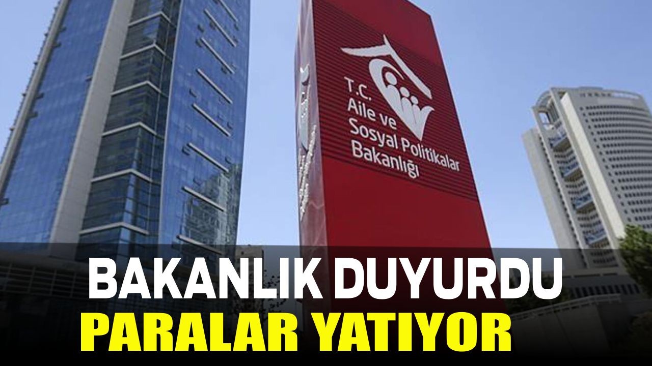 Bakanlık Duyurdu: Paralar Yatıyor!