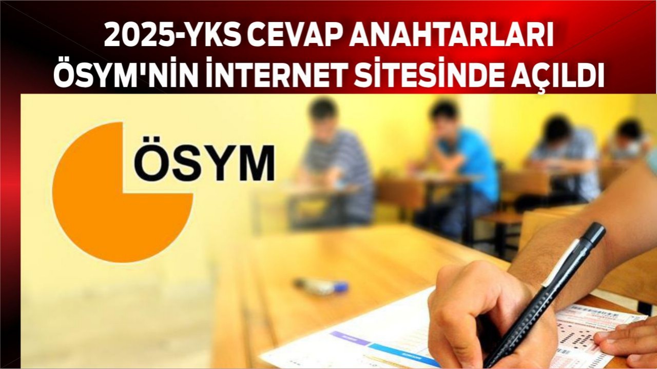 2025-YKS cevap anahtarları ÖSYM'nin internet sitesinde