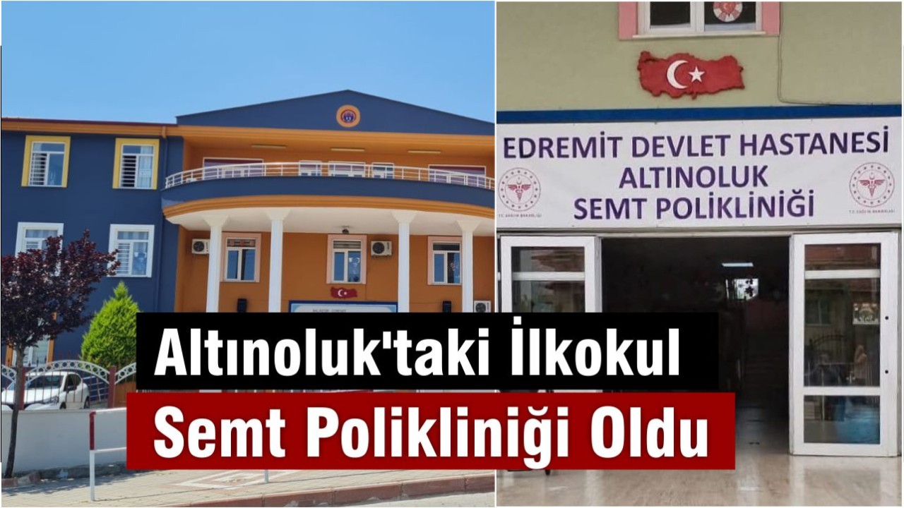 Altınoluk'taki İlkokul, Semt Polikliniğine Dönüştürüldü