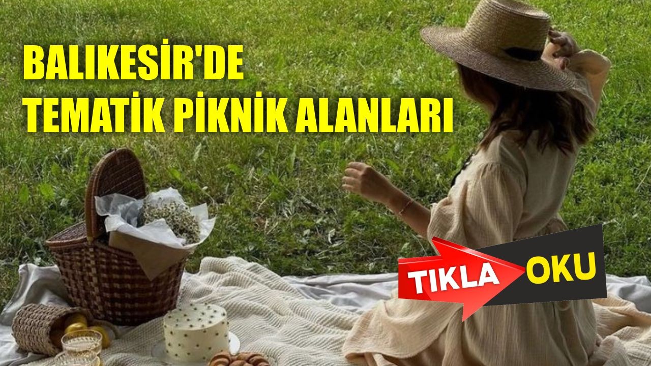 Balıkesir'de Tematik Piknik Alanları Önerileri
