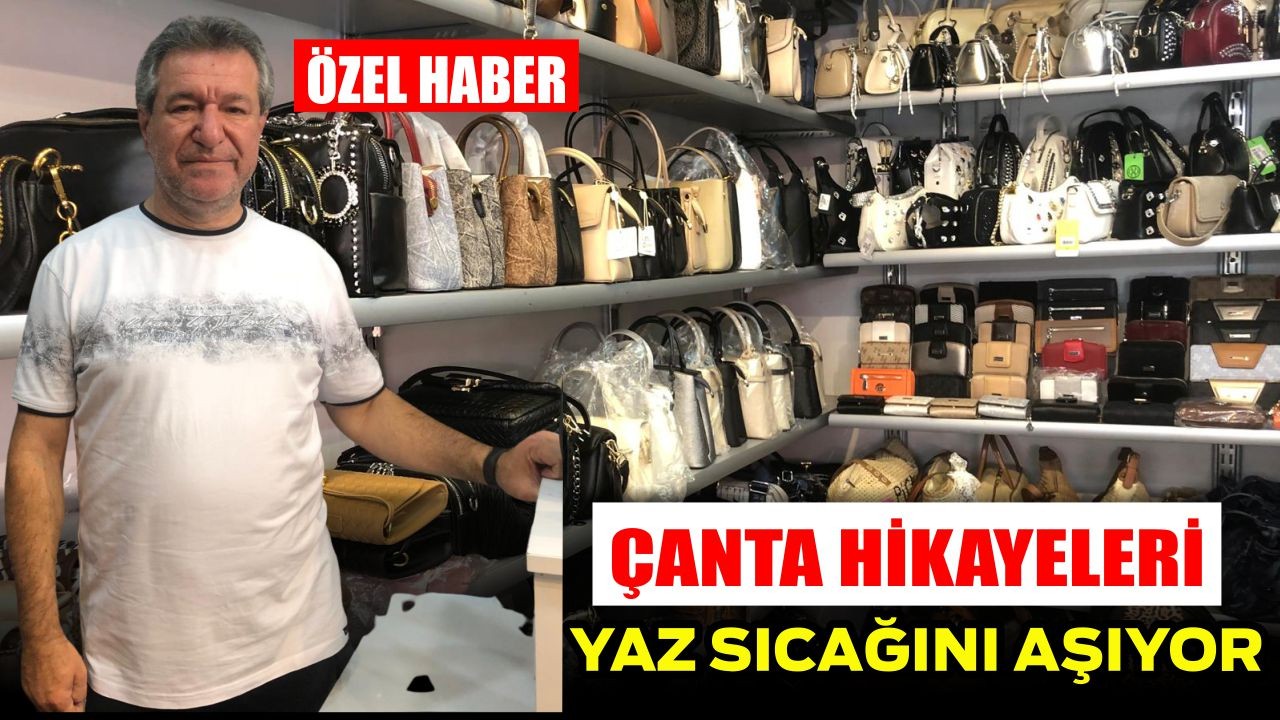 Çanta Hikâyeleri Yaz Sıcağını Aşıyor!