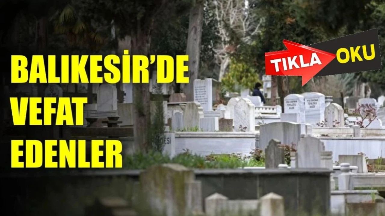 27 Haziran Balıkesir’de Yaşamını Yitirenler