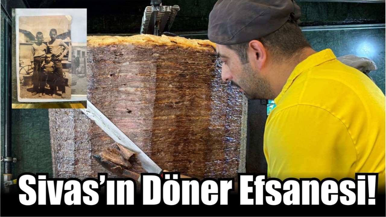 Sivas’ın Döner Efsanesi!