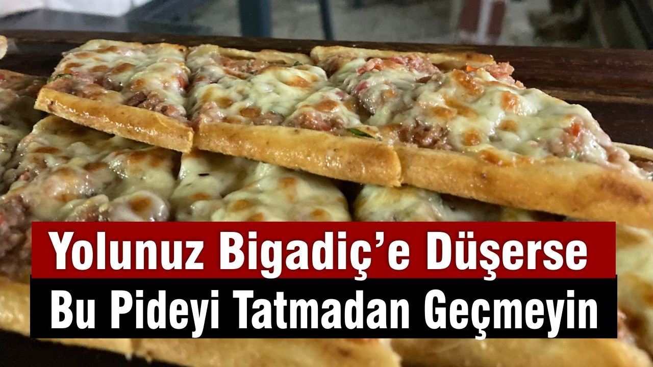 Yerel Bir Lezzet! Bigadiç'te Kıymalı Kaşarlı Pide