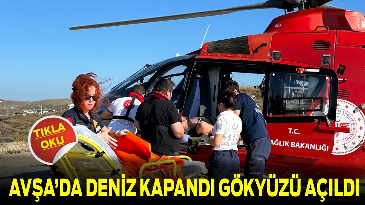 Avşa’da Deniz Kapandı, Gökyüzü Açıldı! Helikopterle Hayat Seferi