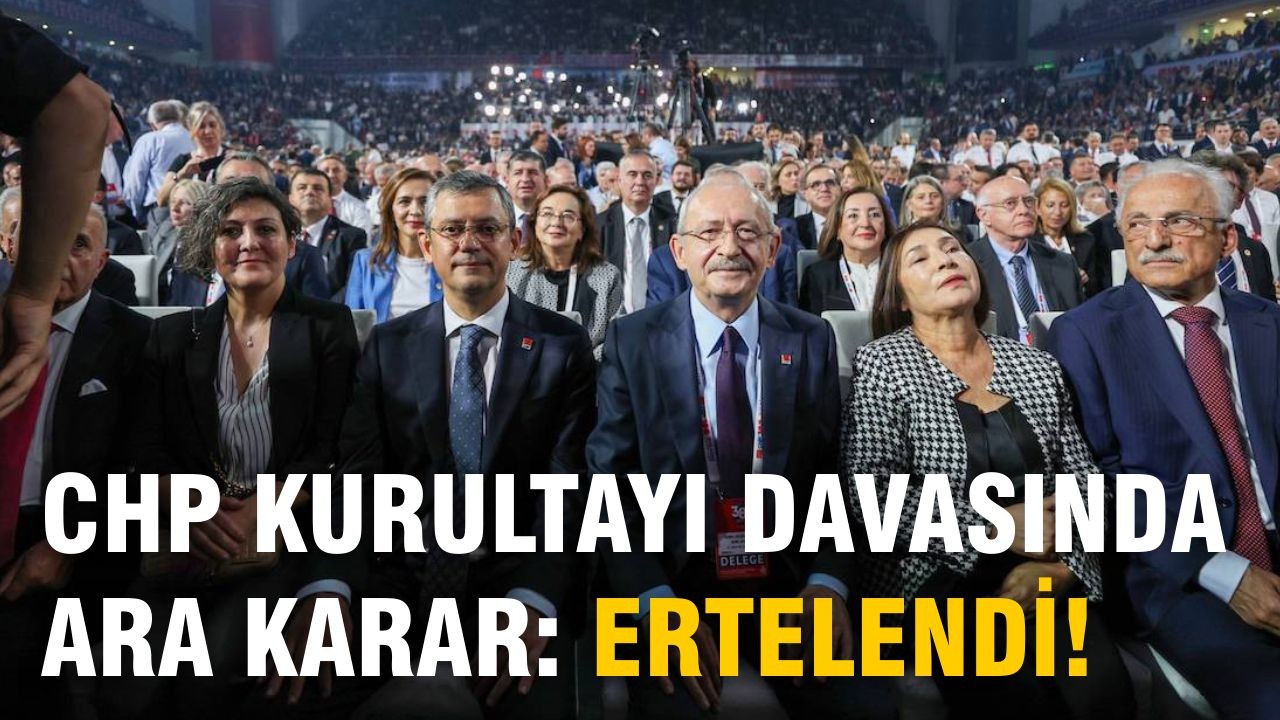 CHP Kurultayı Davasında Ara Karar: Dava 8 Eylül'e Ertelendi