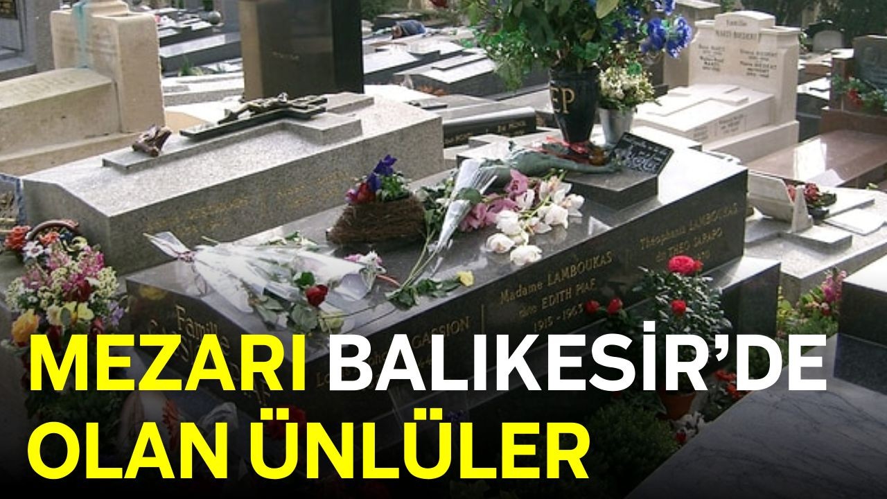 Bu Ünlülerin Mezarı Balıkesir'de