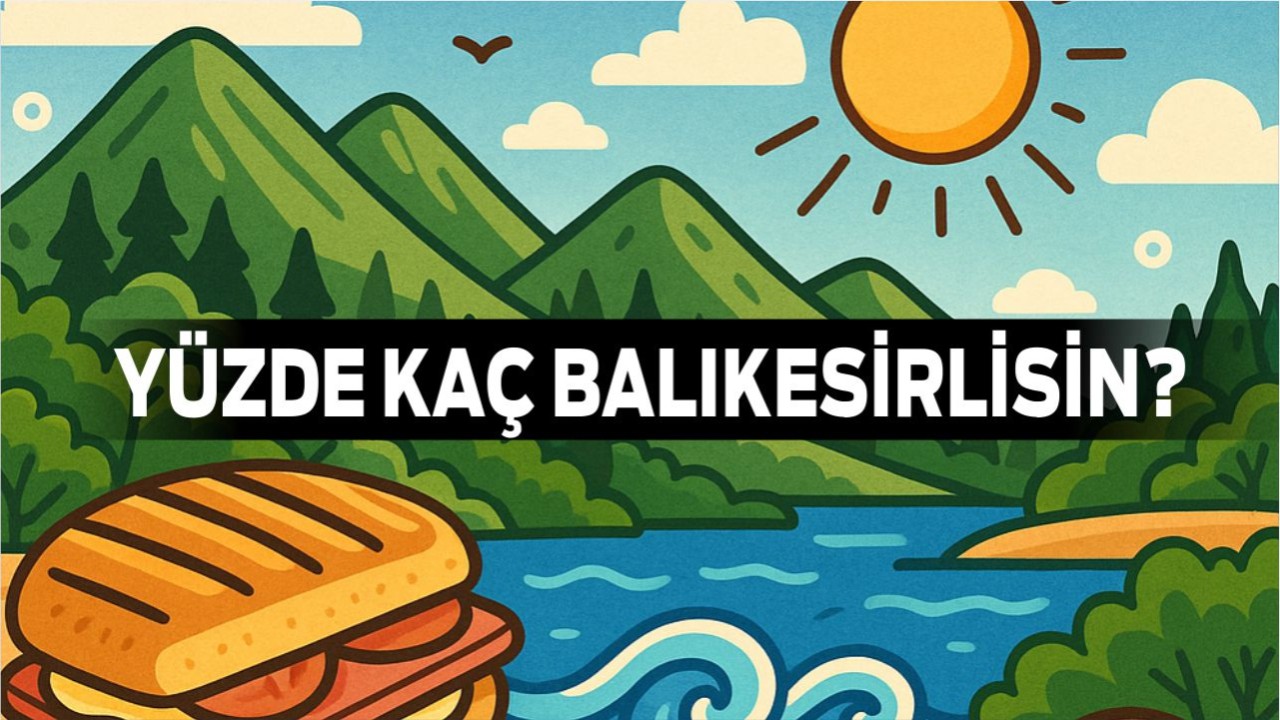 Yüzde Kaç Balıkesirlisin?