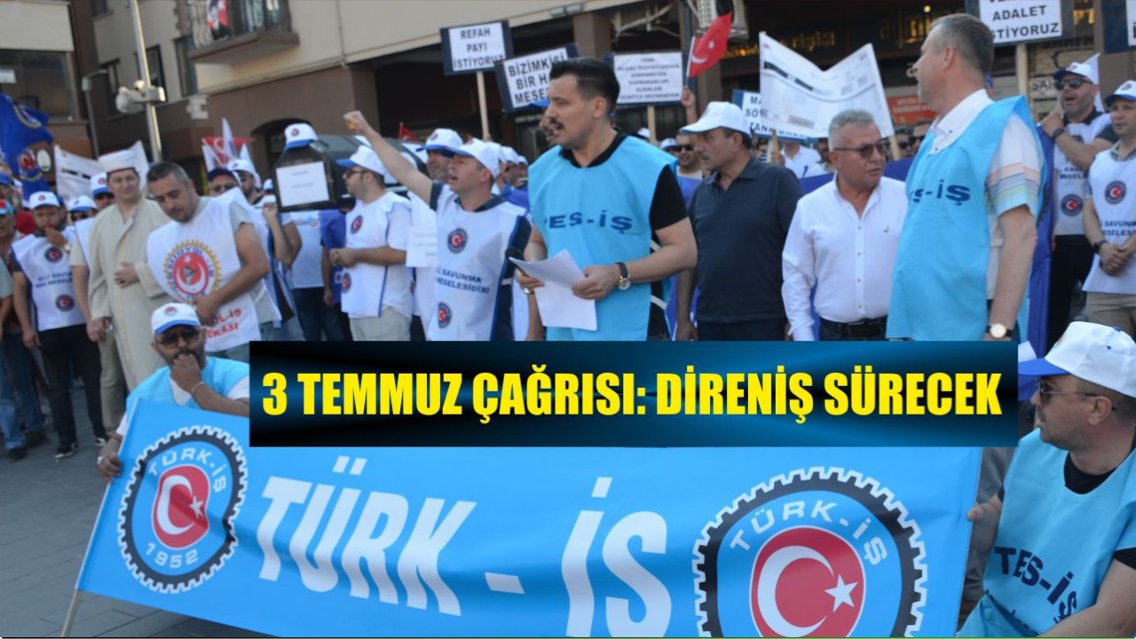 İşçilerden 3 Temmuz Çağrısı: Direniş Sürecek
