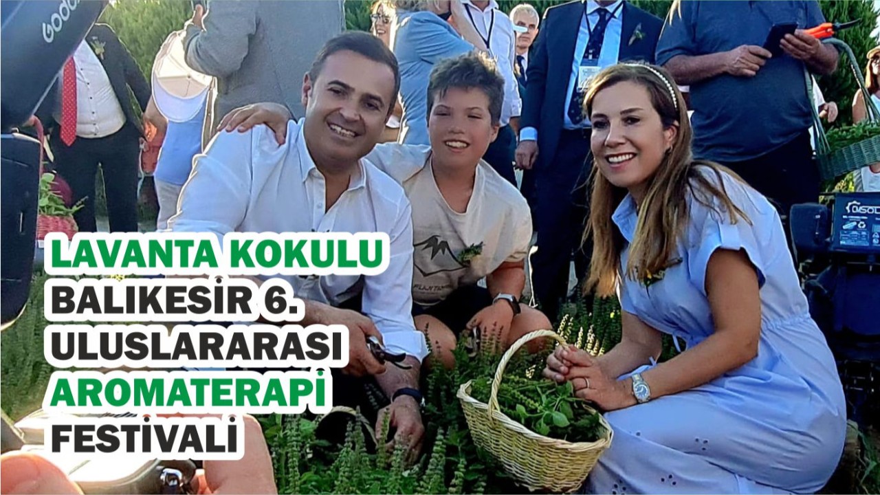 Lavanta Kokulu Balıkesir 6. Uluslararası Aromaterapi Festivali