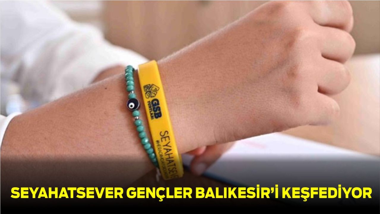 Seyahatsever Gençler Balıkesir’i Keşfediyor