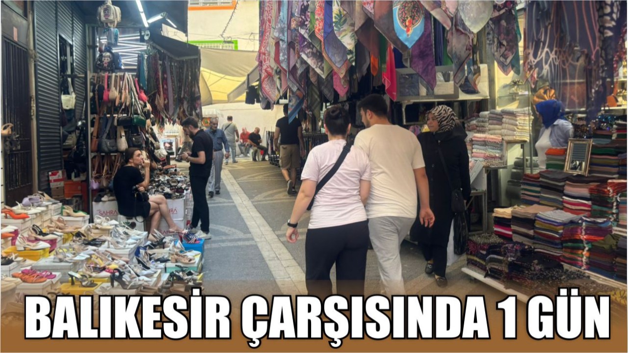 Balıkesir Çarşısında Yapabileceğiniz 5 İlginç Aktivite!