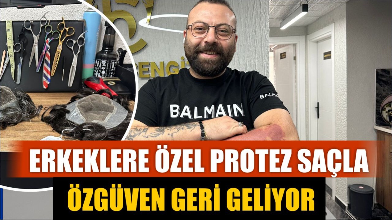 Balıkesir’de Erkeklere Özel Protez Saçla Özgüven Geri Geliyor