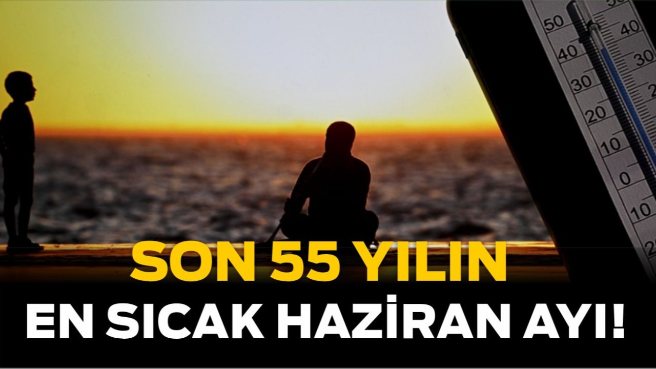 Son 55 Yılın En Sıcak Haziran Ayı: Balıkesir Kaç Derece?