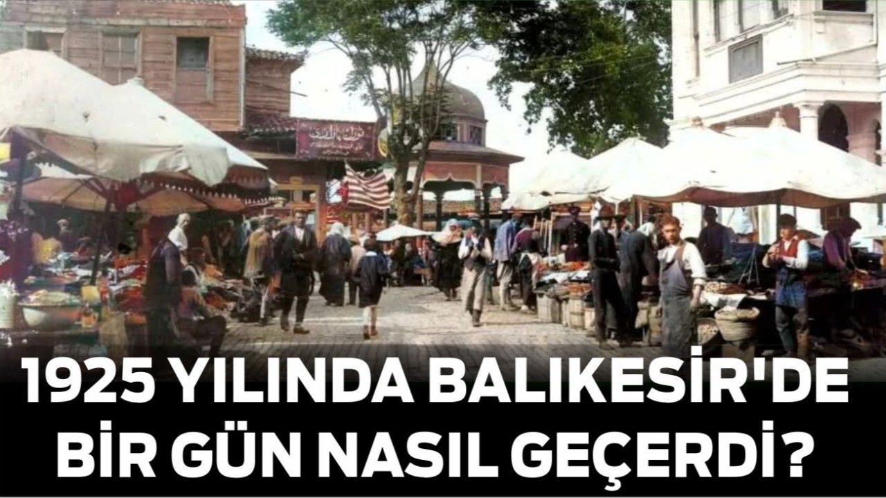 1925 Yılında Balıkesir'de Bir Gün Nasıl Geçerdi?