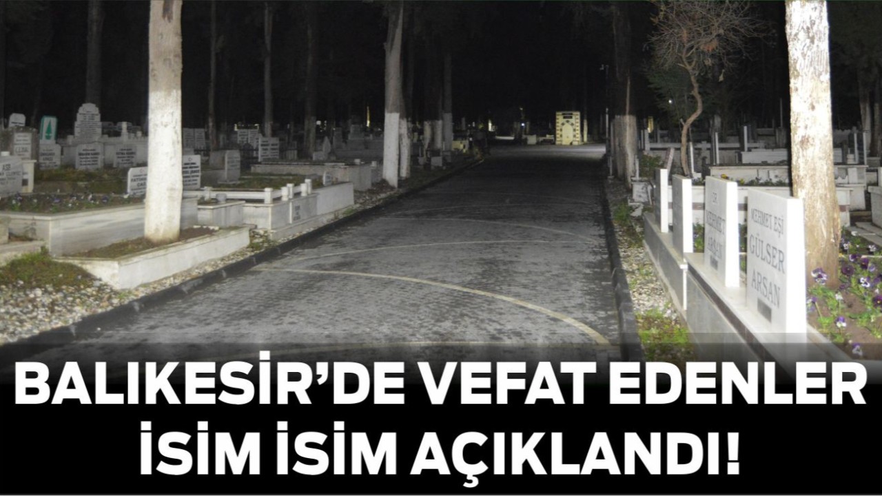 11 Temmuz Balıkesir’de Yaşamını Yitirenler