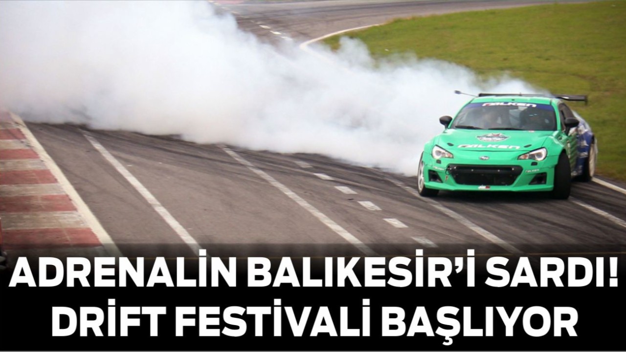 Adrenalin Balıkesir’i Sardı: Drift Festivali Başlıyor