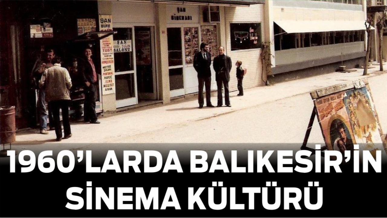 1960’larda Balıkesir’in Sinema Kültürü
