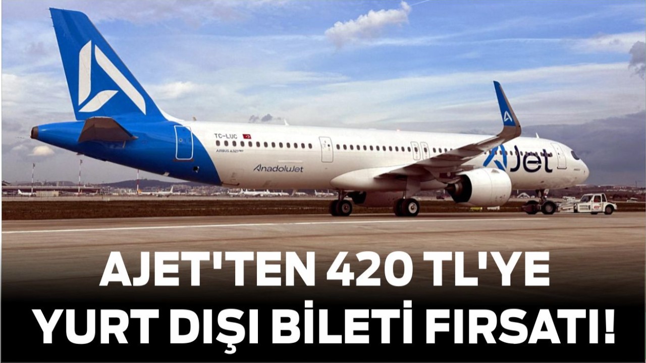 AJet'ten 420 TL'ye Yurt Dışı Bileti!