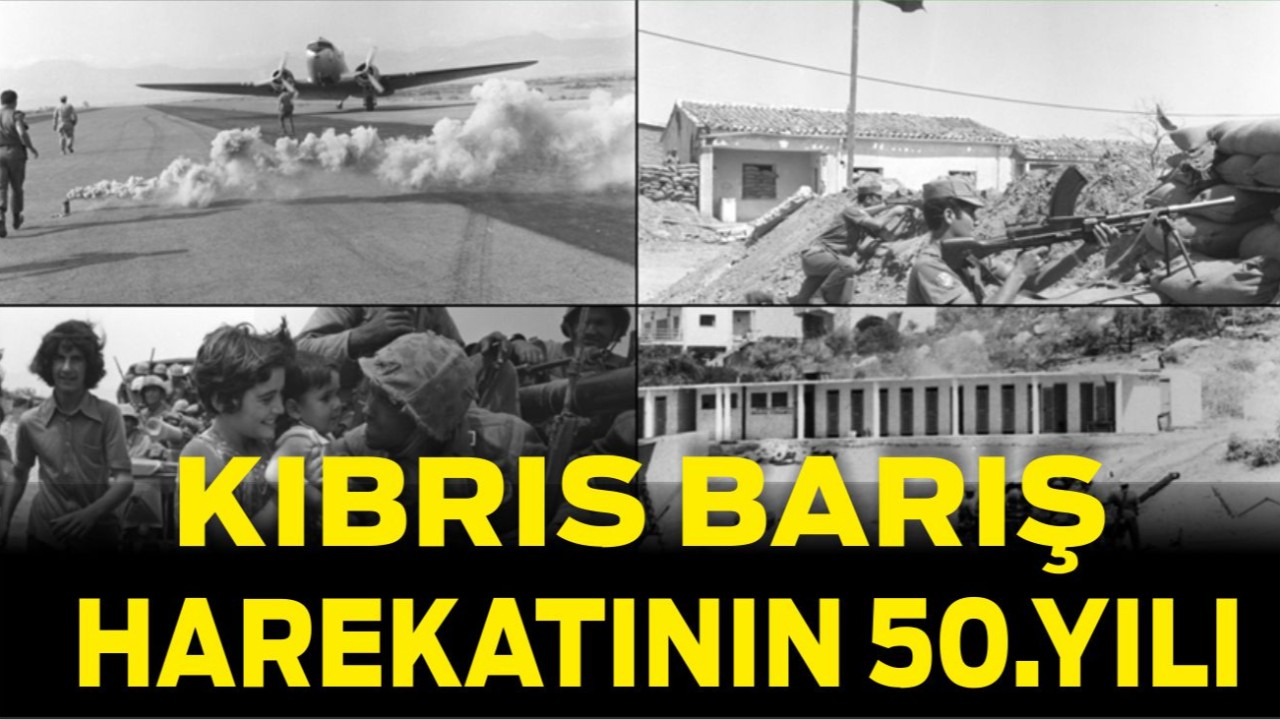 Kıbrıs'a barış getiren harekatın 50. yılı