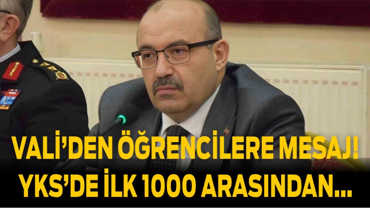 Vali Ustaoğlu’ndan YKS’de Derece Yapanlara Mesaj!